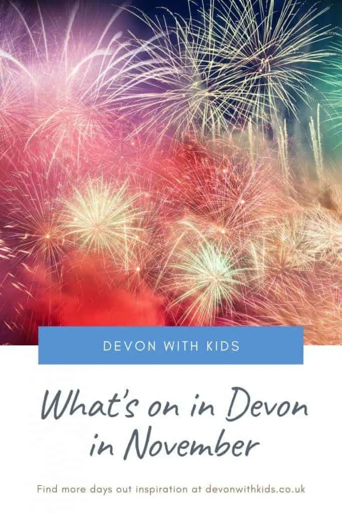 Wondering what's on and how to entertain the kids this month? Here's my guide to things to do in Devon in November 2020 including fireworks and events #familyfun #Devon #SouthWest #VisitDevon #events #fireworks #displays #travelblog #Devonwithkids #November #bonfire